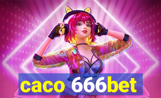 caco 666bet